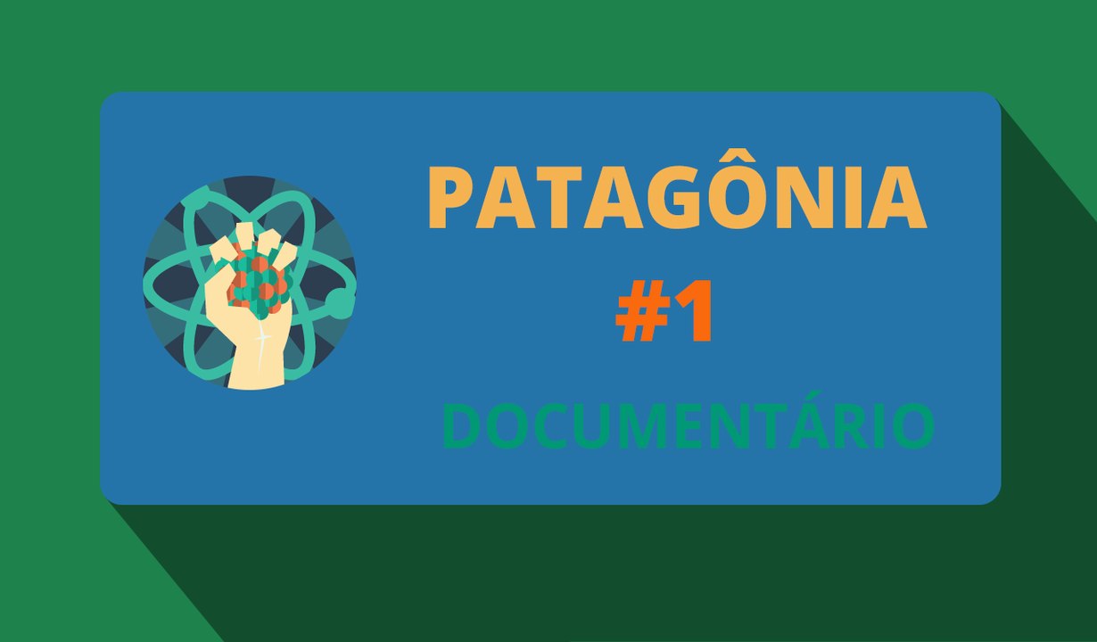 Patagônia #1/3 (Documentário)
