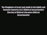 Read The Kingdoms of Israel and Judah in the Eighth and Seventh Centuries B.C.E (Biblical Encyclopedia)