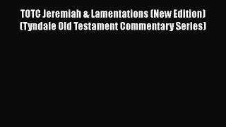 Read TOTC Jeremiah & Lamentations (New Edition) (Tyndale Old Testament Commentary Series) Ebook