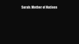 Download Sarah: Mother of Nations PDF Free