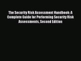 The Security Risk Assessment Handbook: A Complete Guide for Performing Security Risk Assessments