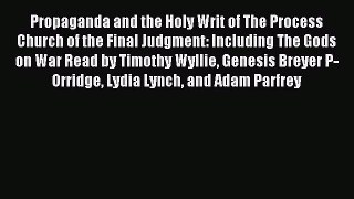 [PDF Download] Propaganda and the Holy Writ of The Process Church of the Final Judgment: Including