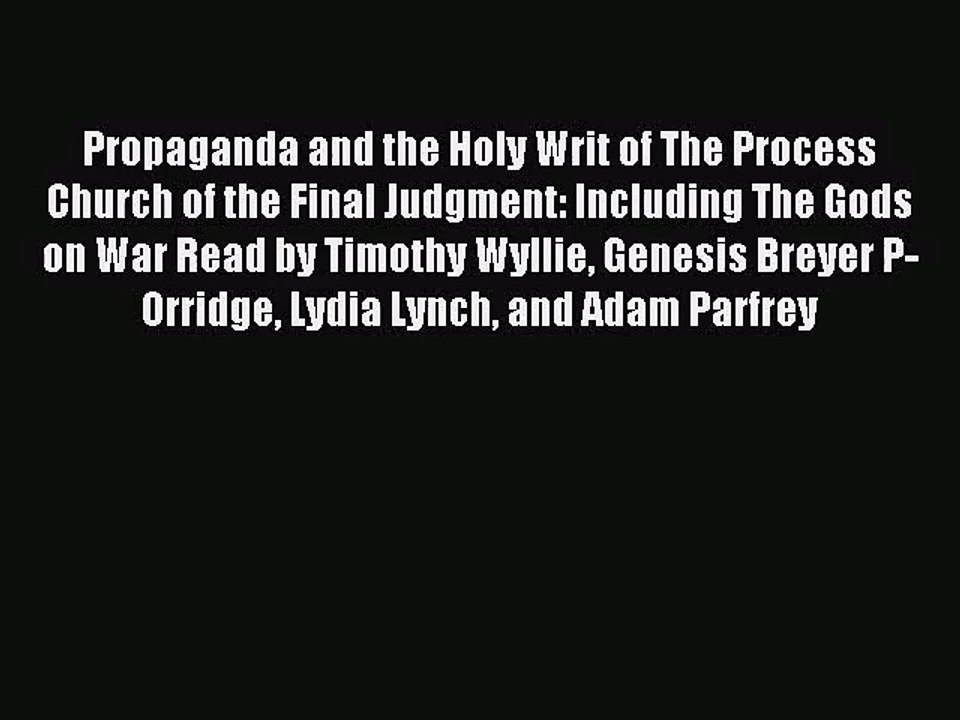 [PDF Download] Propaganda and the Holy Writ of The Process Church of the Final Judgment: Including