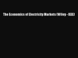 [PDF Download] The Economics of Electricity Markets (Wiley - IEEE) [Read] Online