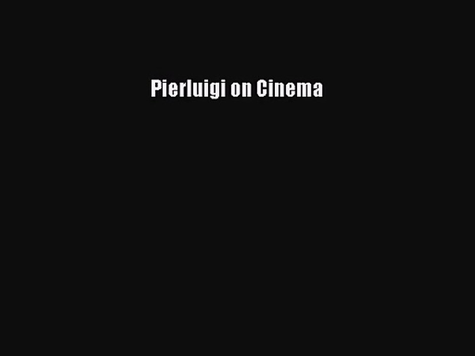 [PDF Download] Pierluigi on Cinema [Download] Online