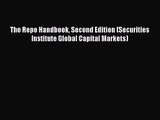 [PDF Download] The Repo Handbook Second Edition (Securities Institute Global Capital Markets)