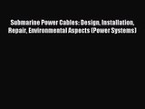 [PDF Download] Submarine Power Cables: Design Installation Repair Environmental Aspects (Power