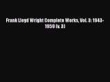 [PDF Download] Frank Lloyd Wright Complete Works Vol. 3: 1943-1959 (v. 3) [PDF] Online