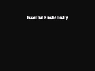 PDF Download Essential Biochemistry PDF Online