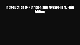 [PDF Download] Introduction to Nutrition and Metabolism Fifth Edition [PDF] Online