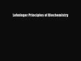 [PDF Download] Lehninger Principles of Biochemistry [Read] Online