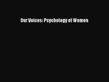 [PDF Download] Our Voices: Psychology of Women [PDF] Full Ebook