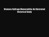 [PDF Download] Womens Suffrage Memorabilia: An Illustrated Historical Study [Read] Full Ebook
