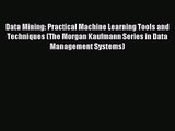 Data Mining: Practical Machine Learning Tools and Techniques (The Morgan Kaufmann Series in