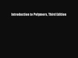PDF Download Introduction to Polymers Third Edition Read Full Ebook