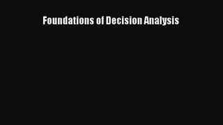 PDF Download Foundations of Decision Analysis Download Online