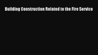 PDF Download Building Construction Related to the Fire Service Download Online