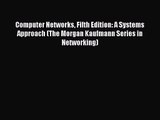PDF Download Computer Networks Fifth Edition: A Systems Approach (The Morgan Kaufmann Series
