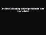 [PDF Download] Architectural Drafting and Design (Available Titles CourseMate) [Read] Full