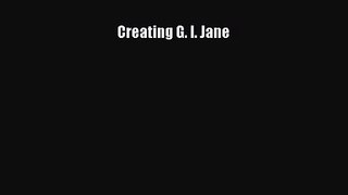 [PDF Download] Creating G. I. Jane [PDF] Full Ebook