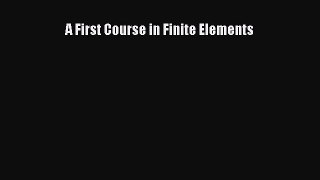 PDF Download A First Course in Finite Elements Read Full Ebook
