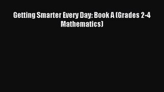 [PDF Download] Getting Smarter Every Day: Book A (Grades 2-4 Mathematics) [Download] Full Ebook