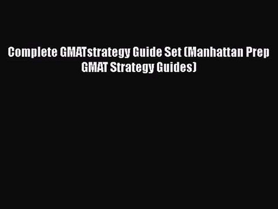 [PDF Download] Complete GMATstrategy Guide Set (Manhattan Prep GMAT Strategy Guides) [Download]