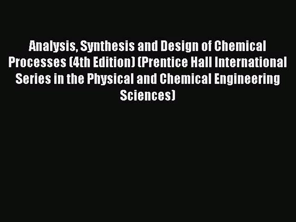 PDF Download Analysis Synthesis and Design of Chemical Processes (4th Edition) (Prentice Hall