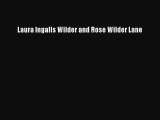 [PDF Download] Laura Ingalls Wilder and Rose Wilder Lane [Read] Full Ebook