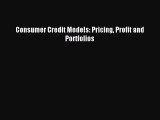 Consumer Credit Models: Pricing Profit and Portfolios [PDF Download] Full Ebook
