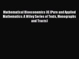 Mathematical Bioeconomics 3E (Pure and Applied Mathematics: A Wiley Series of Texts Monographs