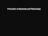 [PDF Download] Principles of Anatomy and Physiology [Download] Full Ebook