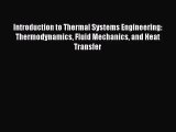 [PDF Download] Introduction to Thermal Systems Engineering: Thermodynamics Fluid Mechanics