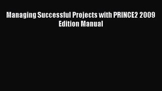 [PDF Download] Managing Successful Projects with PRINCE2 2009 Edition Manual [Download] Full