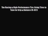 [PDF Download] The Racing & High-Performance Tire: Using Tires to Tune for Grip & Balance (R-351)