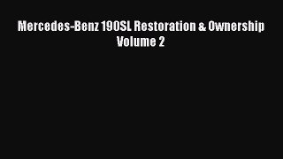 [PDF Download] Mercedes-Benz 190SL Restoration & Ownership Volume 2 [Download] Full Ebook