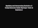 Applying and Interpreting Statistics: A Comprehensive Guide (Springer Texts in Statistics)