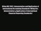 Wiley IAS 2002: Interpretation and Application of International Accounting Standards (Wiley