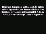 Classroom Assessment and Research: An Update on Uses Approaches and Research Findings: New