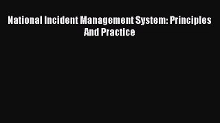 [PDF Download] National Incident Management System: Principles And Practice [Read] Full Ebook