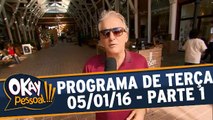 Okay Pessoal 05.01.16 - Terça - Parte 1