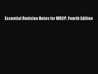 [PDF Download] Essential Revision Notes for MRCP Fourth Edition [Read] Full Ebook