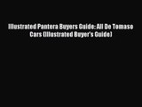 [PDF Download] Illustrated Pantera Buyers Guide: All De Tomaso Cars (Illustrated Buyer's Guide)