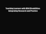 Teaching Learners with Mild Disabilities: Integrating Research and Practice [Read] Online
