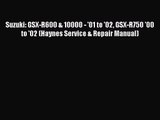 [PDF Download] Suzuki: GSX-R600 & 10000 - '01 to '02 GSX-R750 '00 to '02 (Haynes Service &