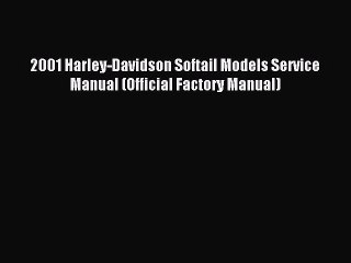 [PDF Download] 2001 Harley-Davidson Softail Models Service Manual (Official Factory Manual)