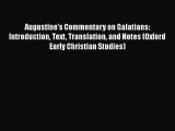Read Augustine's Commentary on Galatians: Introduction Text Translation and Notes (Oxford Early