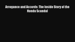 [PDF Download] Arrogance and Accords: The Inside Story of the Honda Scandal [Read] Full Ebook