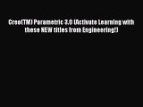 [PDF Download] Creo(TM) Parametric 3.0 (Activate Learning with these NEW titles from Engineering!)