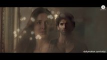Katrina Kaif New HD Song 2016 -Pashmina - Fitoor - Aditya Roy Kapur, - Amit Trivedi Katrina Kaif